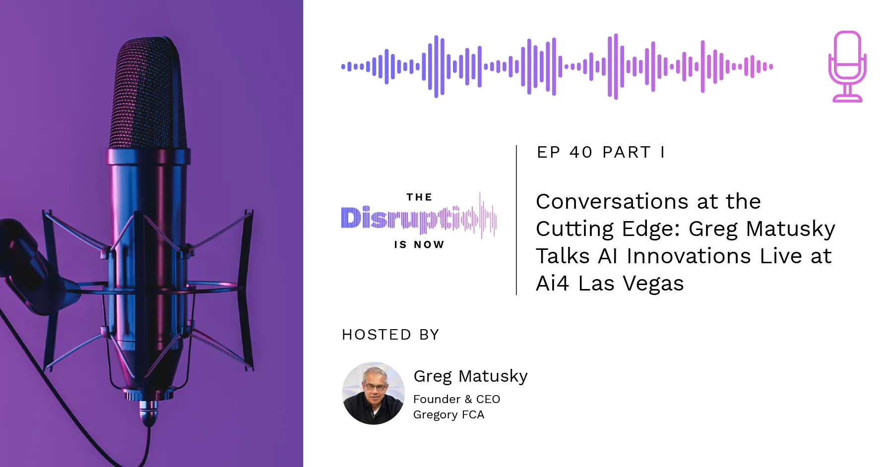 The-Disruption-Is-Now-Podcast-Episode-40-Experts at Ai4 explain the breadth of AI applications in music, coding, risk management, and more Experts at Ai4 explain the breadth of AI applications in music, coding, risk management, and more