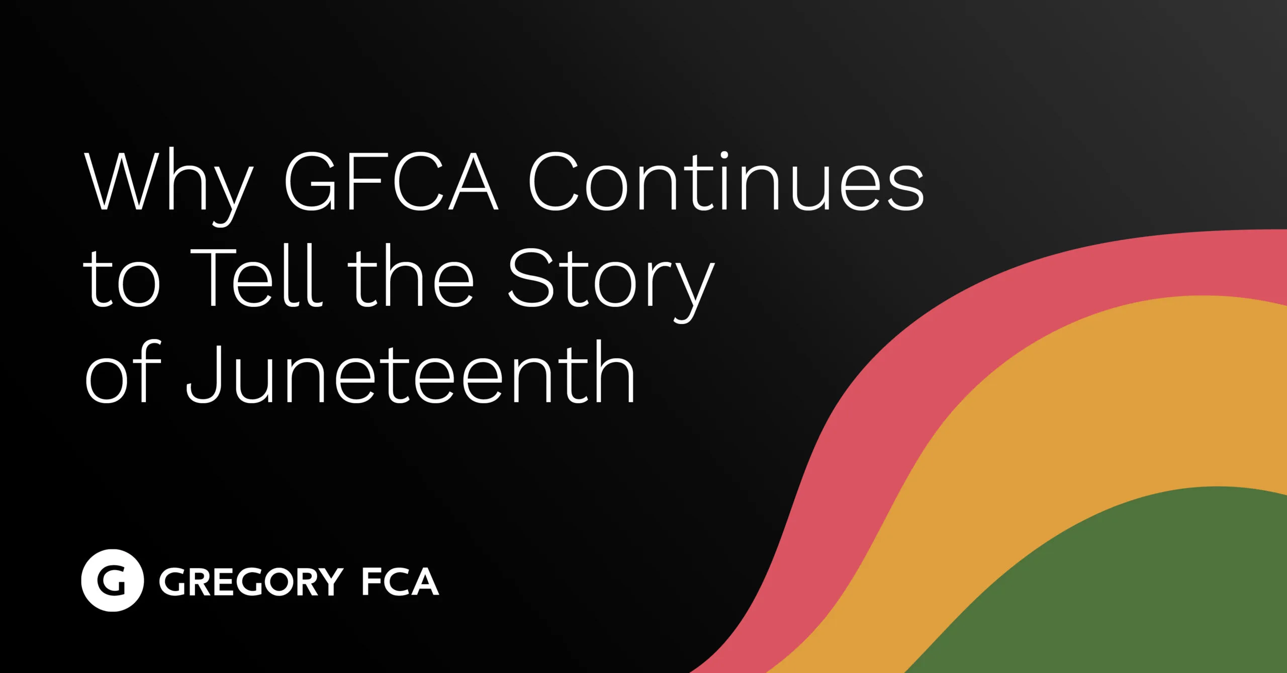 Why We Continue to Tell the Story of Juneteenth Why We Continue to Tell the Story of Juneteenth