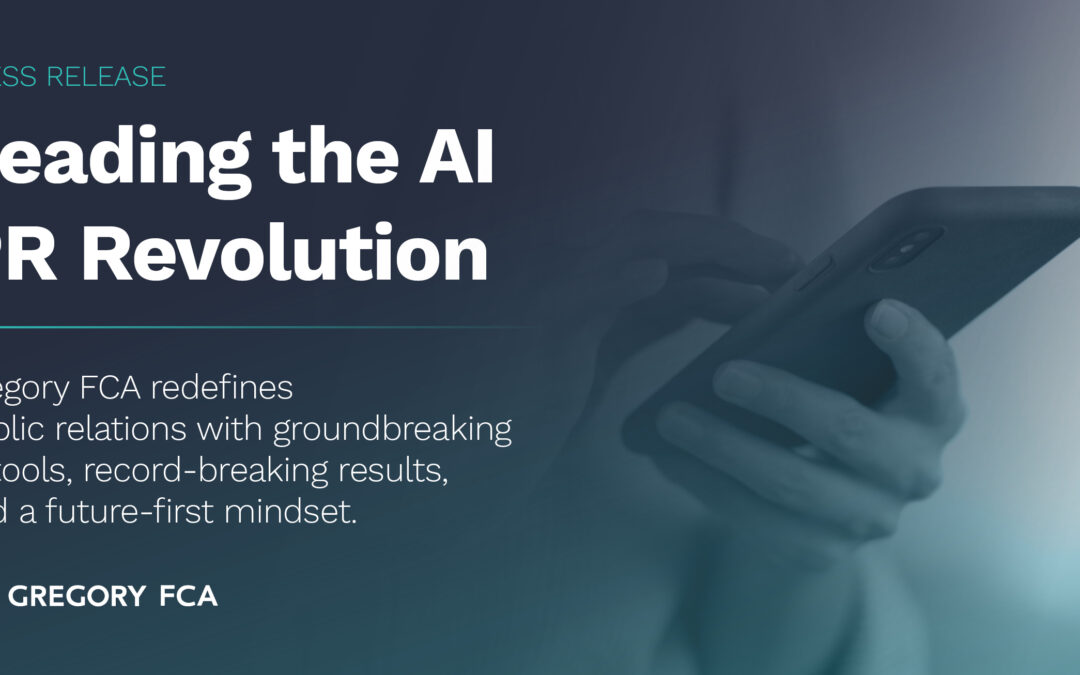 PR Powerhouse Gregory FCA Redefines PR With Award-Winning AI Platform